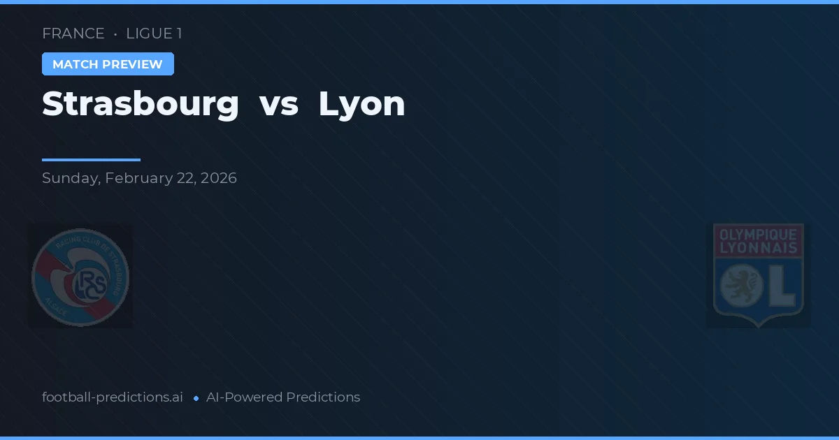 Strasbourg vs Lyon — voorspelling en vooruitblik wedstrijd