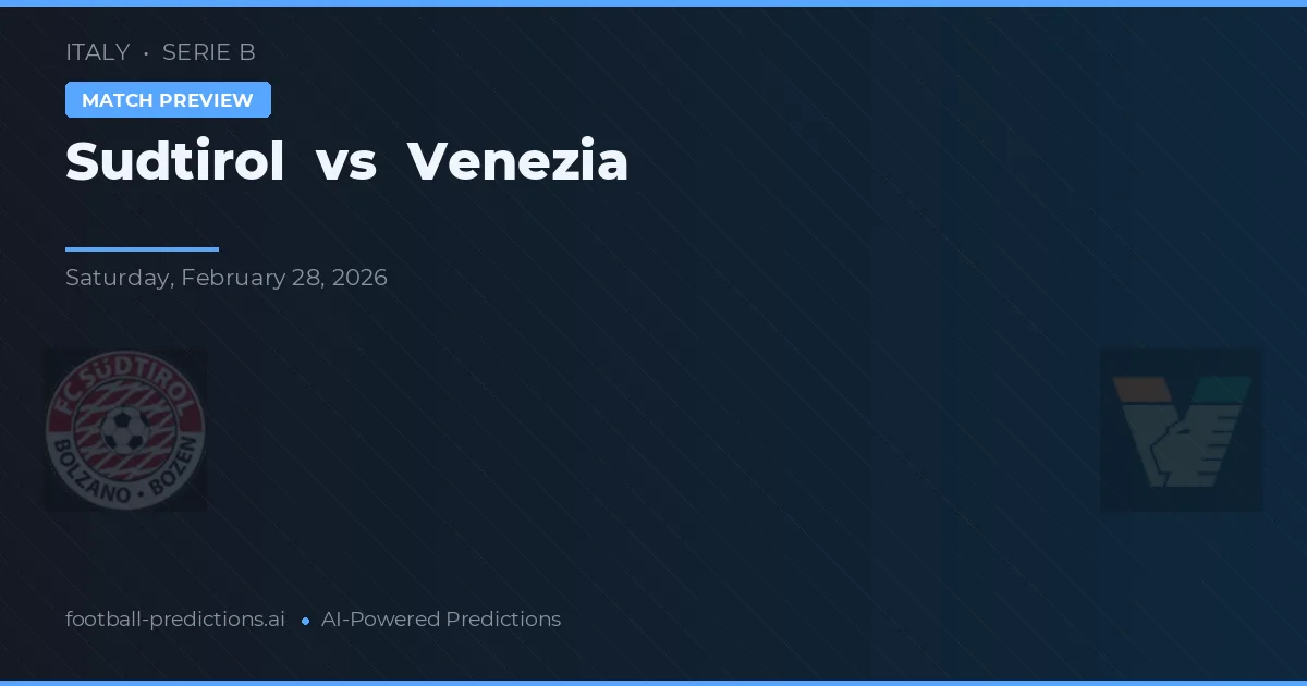 Sudtirol vs Venezia — voorspelling en vooruitblik wedstrijd