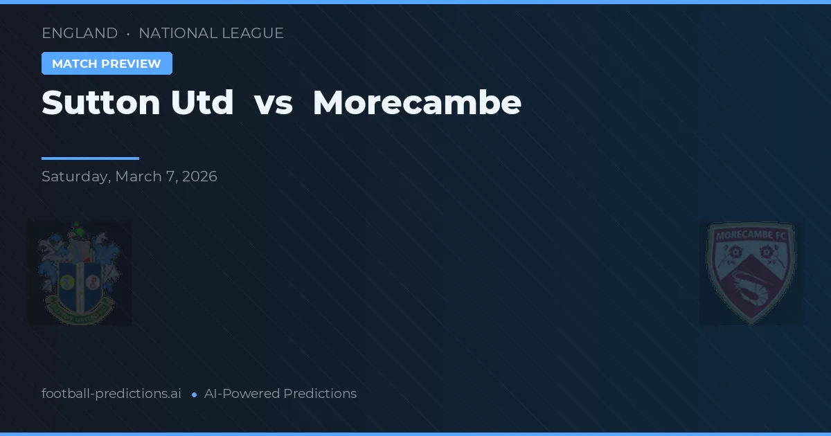 Sutton United vs Morecambe — voorspelling en vooruitblik wedstrijd