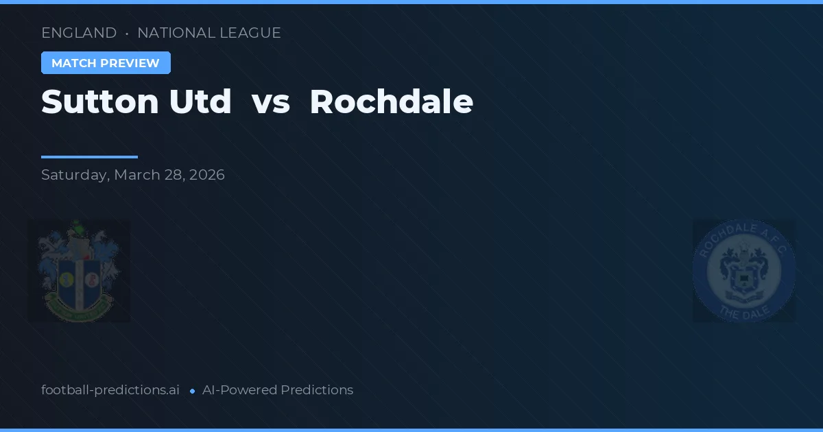 Sutton United vs Rochdale — voorspelling en vooruitblik wedstrijd