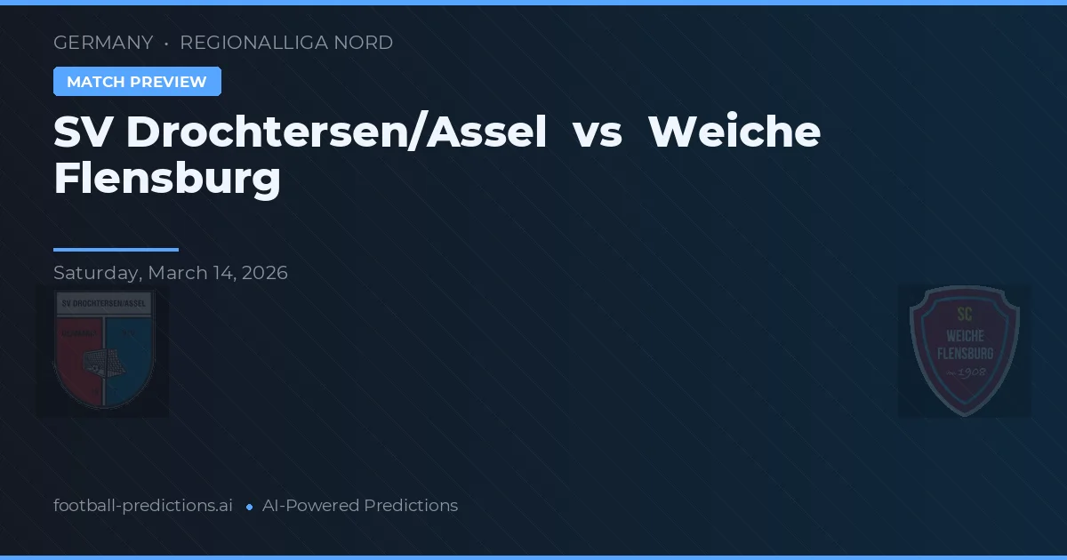 SV Drochtersen/Assel vs Weiche Flensburg — voorspelling en vooruitblik wedstrijd