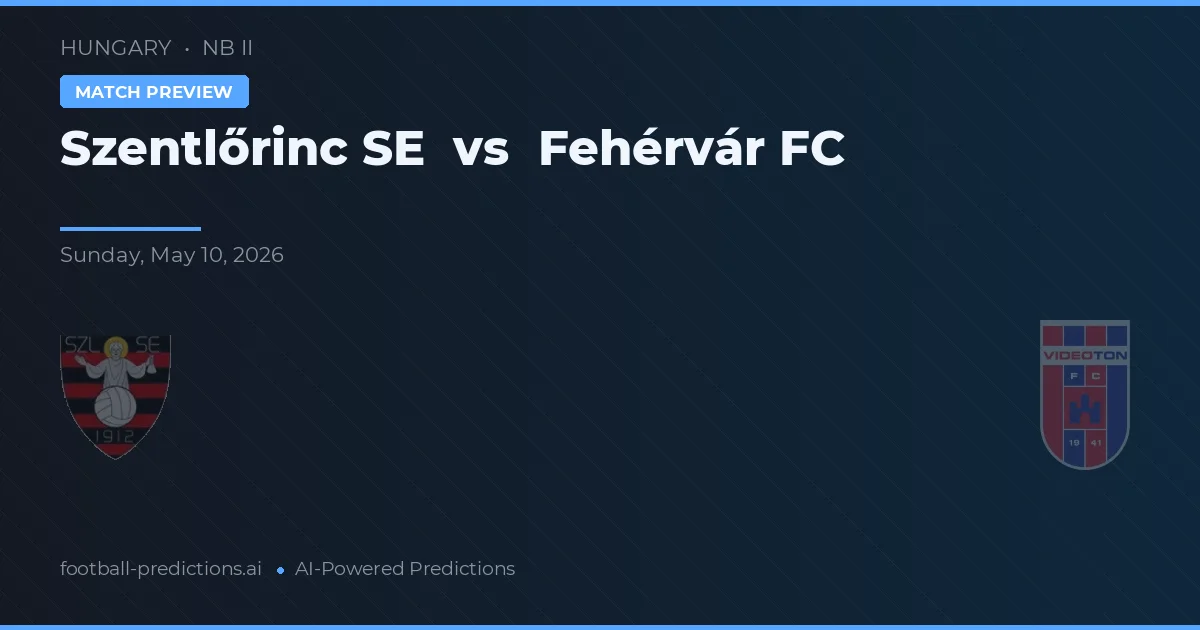 Szentlőrinc SE vs Fehérvár FC — voorspelling en vooruitblik wedstrijd