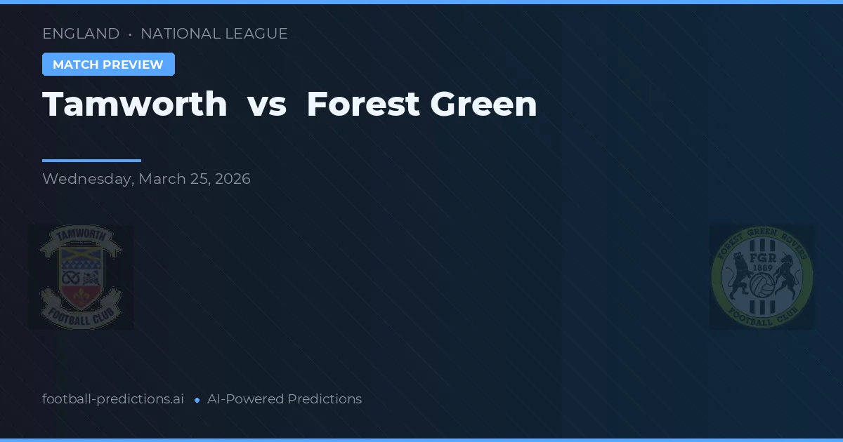 Tamworth vs Forest Green Rovers — voorspelling en vooruitblik wedstrijd