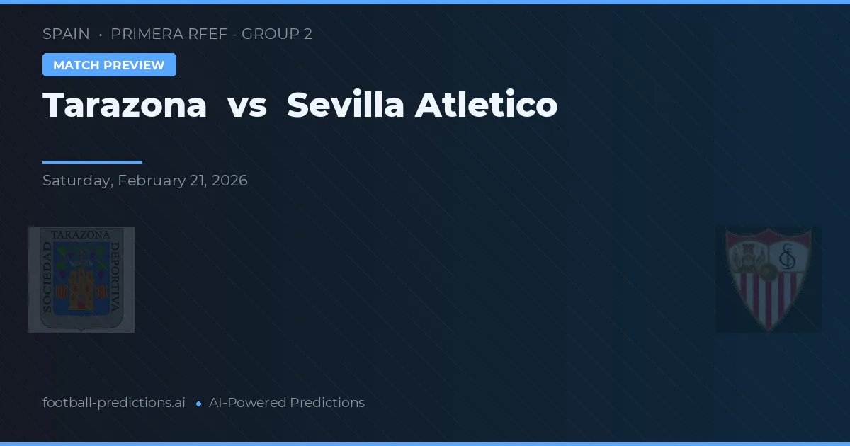 Tarazona vs Sevilla Atlético — voorspelling en vooruitblik wedstrijd