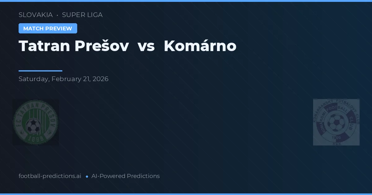 Tatran Prešov vs Komárno — voorspelling en vooruitblik wedstrijd
