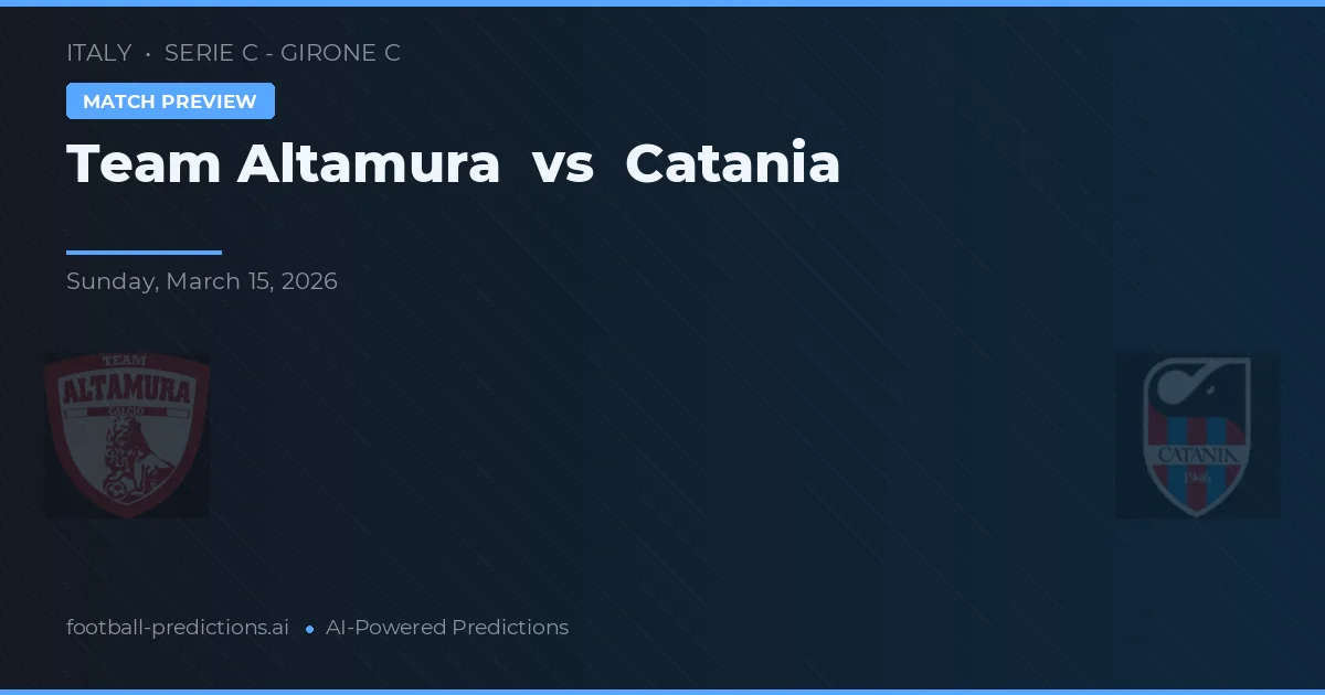 Team Altamura vs Catania — voorspelling en vooruitblik wedstrijd