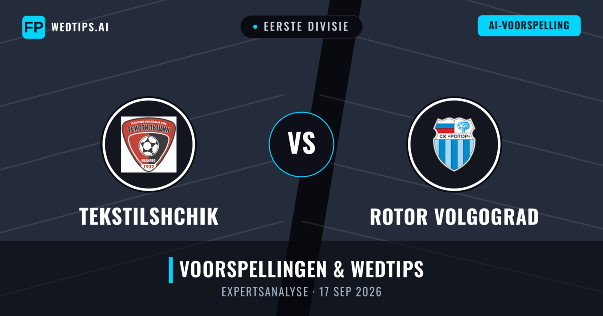 Tekstilshchik vs Rotor Volgograd — voorspelling en vooruitblik wedstrijd