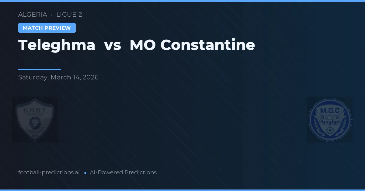 Teleghma vs MO Constantine — voorspelling en vooruitblik wedstrijd