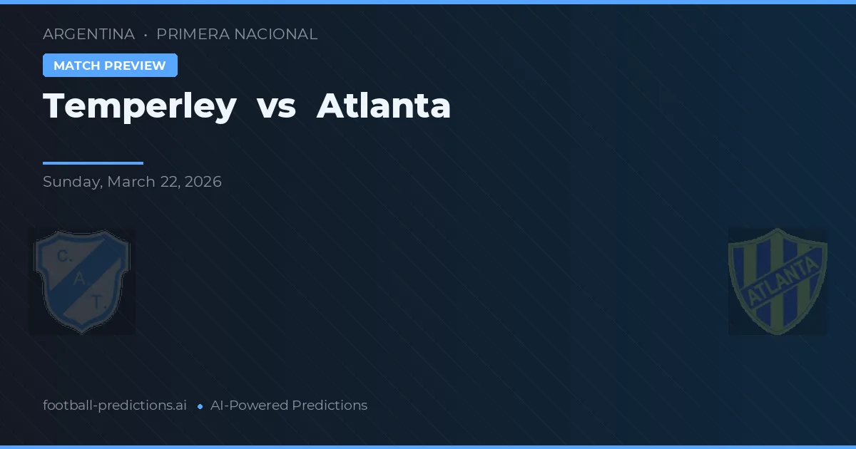 Temperley vs Atlanta — voorspelling en vooruitblik wedstrijd