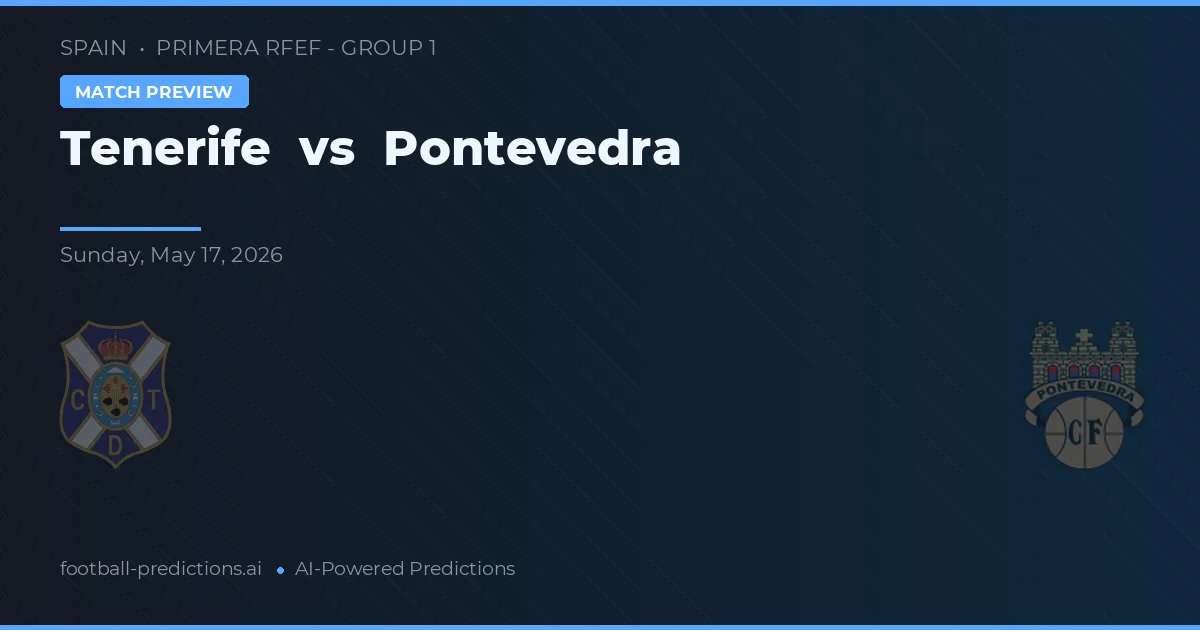 Tenerife vs Pontevedra — voorspelling en vooruitblik wedstrijd