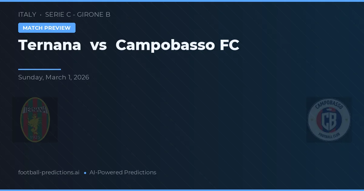 Ternana vs Campobasso FC — voorspelling en vooruitblik wedstrijd