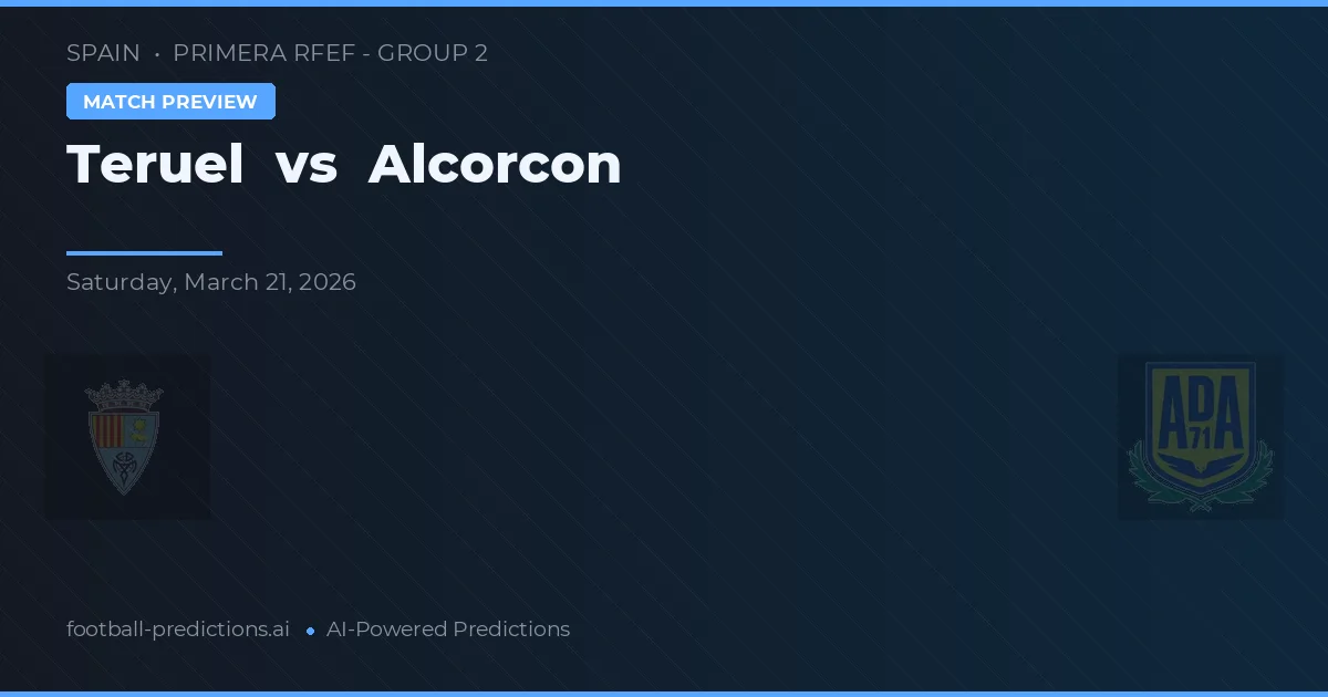 Teruel vs Alcorcón — voorspelling en vooruitblik wedstrijd
