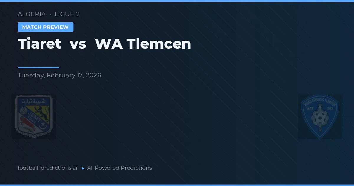 Tiaret vs WA Tlemcen — voorspelling en vooruitblik wedstrijd