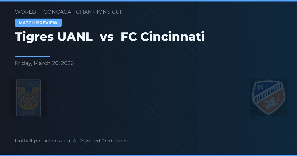 Tigres UANL vs FC Cincinnati — voorspelling en vooruitblik wedstrijd