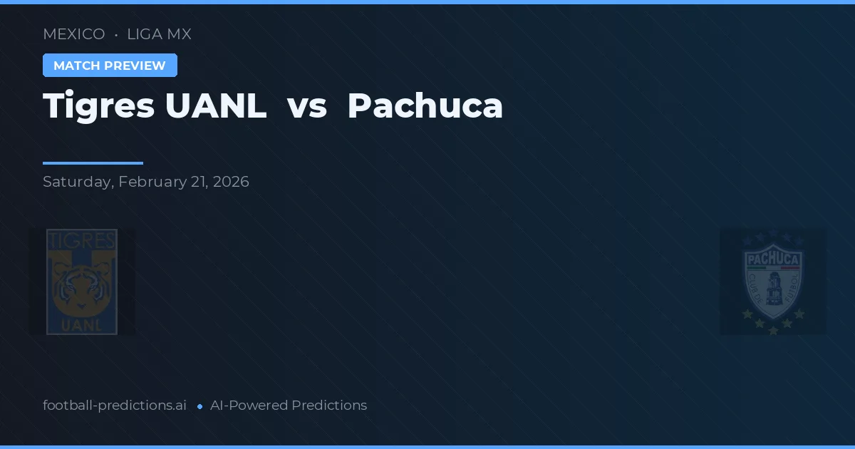 Tigres UANL vs CF Pachuca — voorspelling en vooruitblik wedstrijd