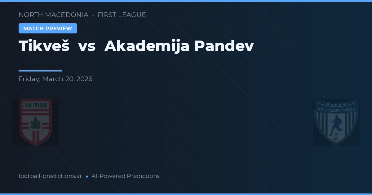 Tikveš vs Academia Pandev — voorspelling en vooruitblik wedstrijd