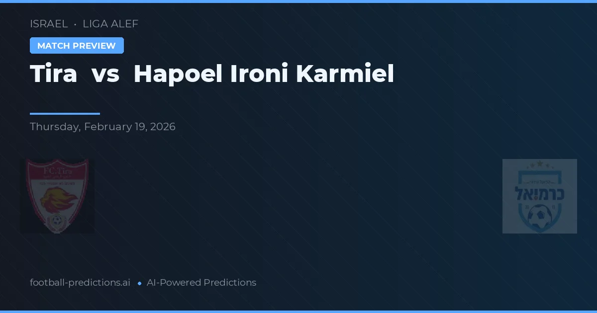 Tira vs Hapoel Ironi Karmiel — voorspelling en vooruitblik wedstrijd