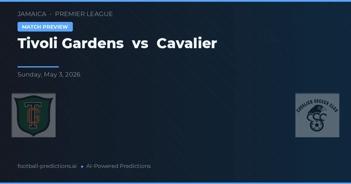 Tivoli Gardens vs Cavalier — voorspelling en vooruitblik wedstrijd