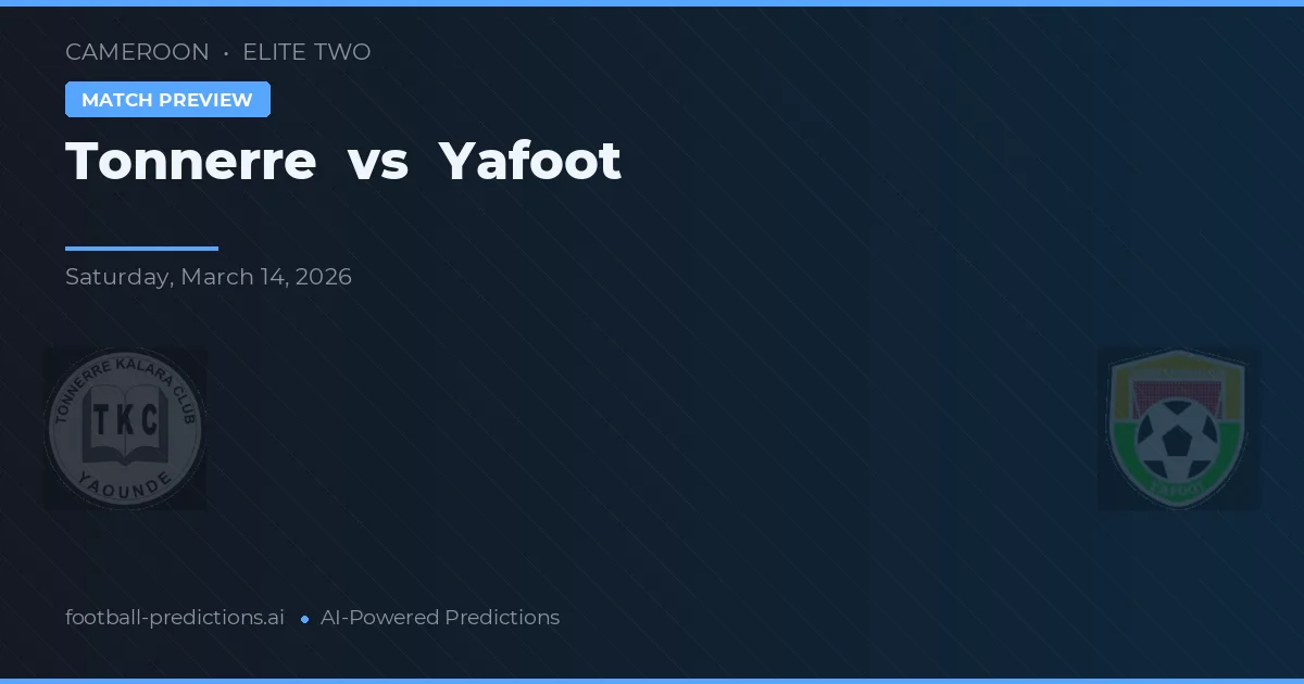 Tonnerre vs Yafoot — voorspelling en vooruitblik wedstrijd