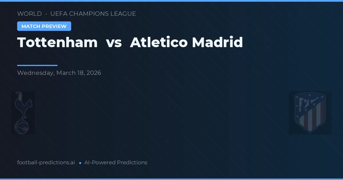 Tottenham vs Atlético Madrid — voorspelling en vooruitblik wedstrijd