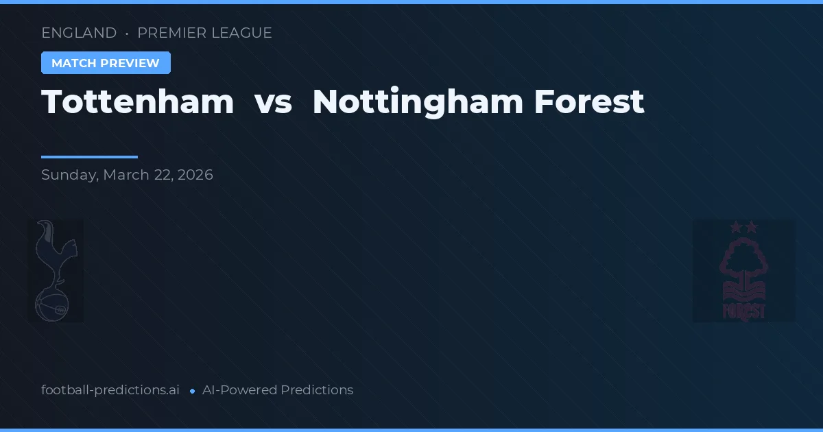 Tottenham vs Nottingham Forest — voorspelling en vooruitblik wedstrijd