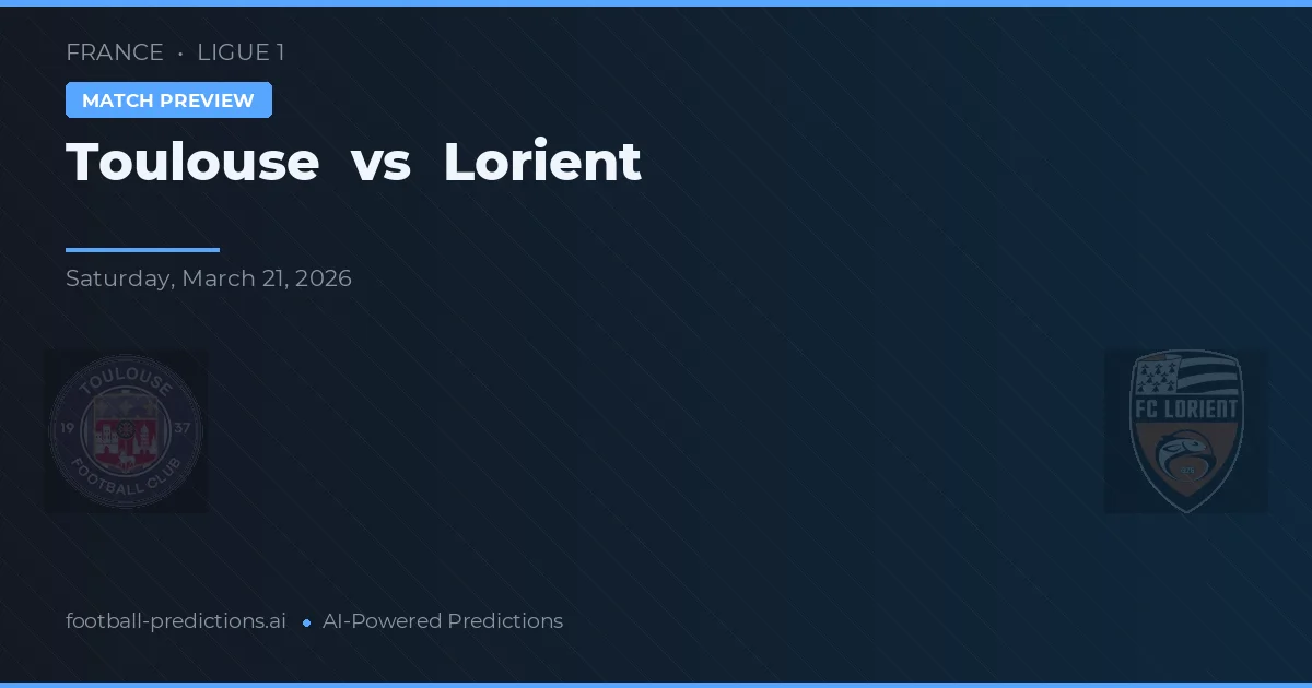 Toulouse vs Lorient — voorspelling en vooruitblik wedstrijd