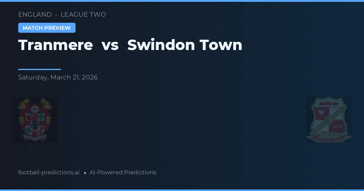 Tranmere vs Swindon Town — voorspelling en vooruitblik wedstrijd