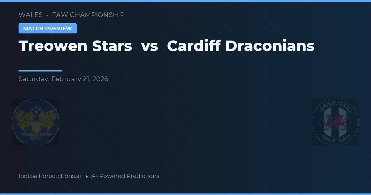 Treowen Stars vs Cardiff Draconians — voorspelling en vooruitblik wedstrijd