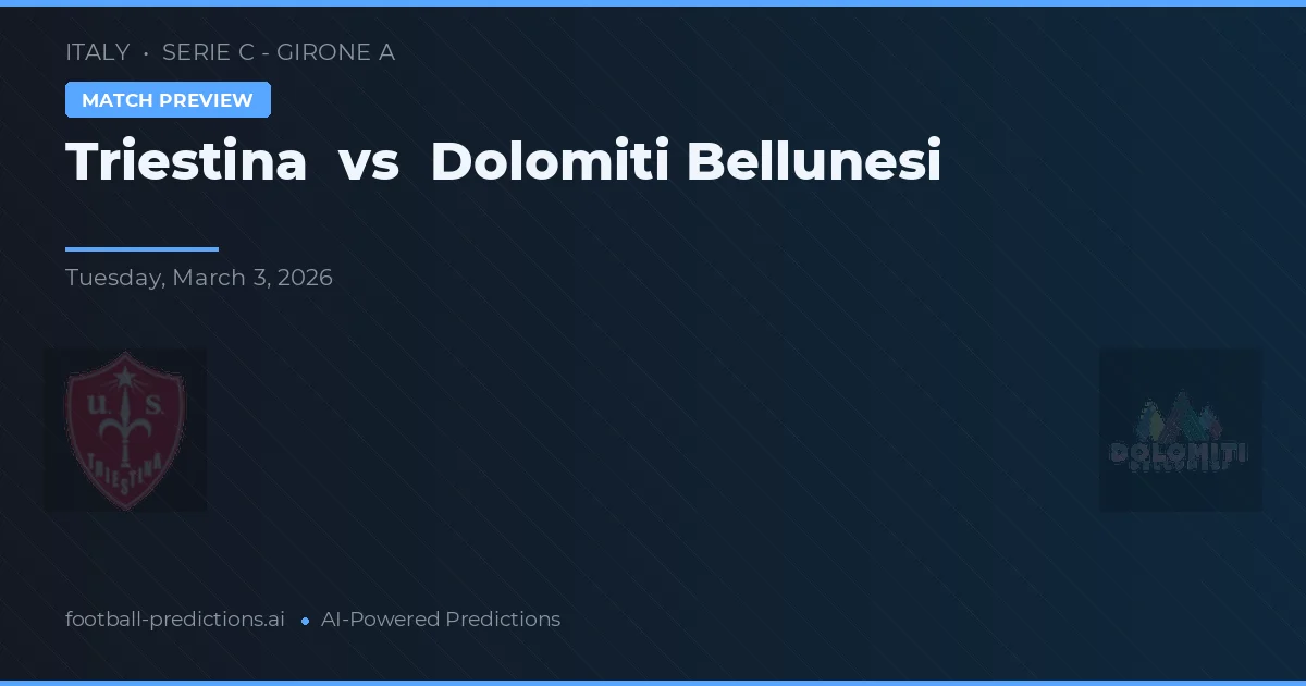 Triestina vs Dolomiti Bellunesi — voorspelling en vooruitblik wedstrijd
