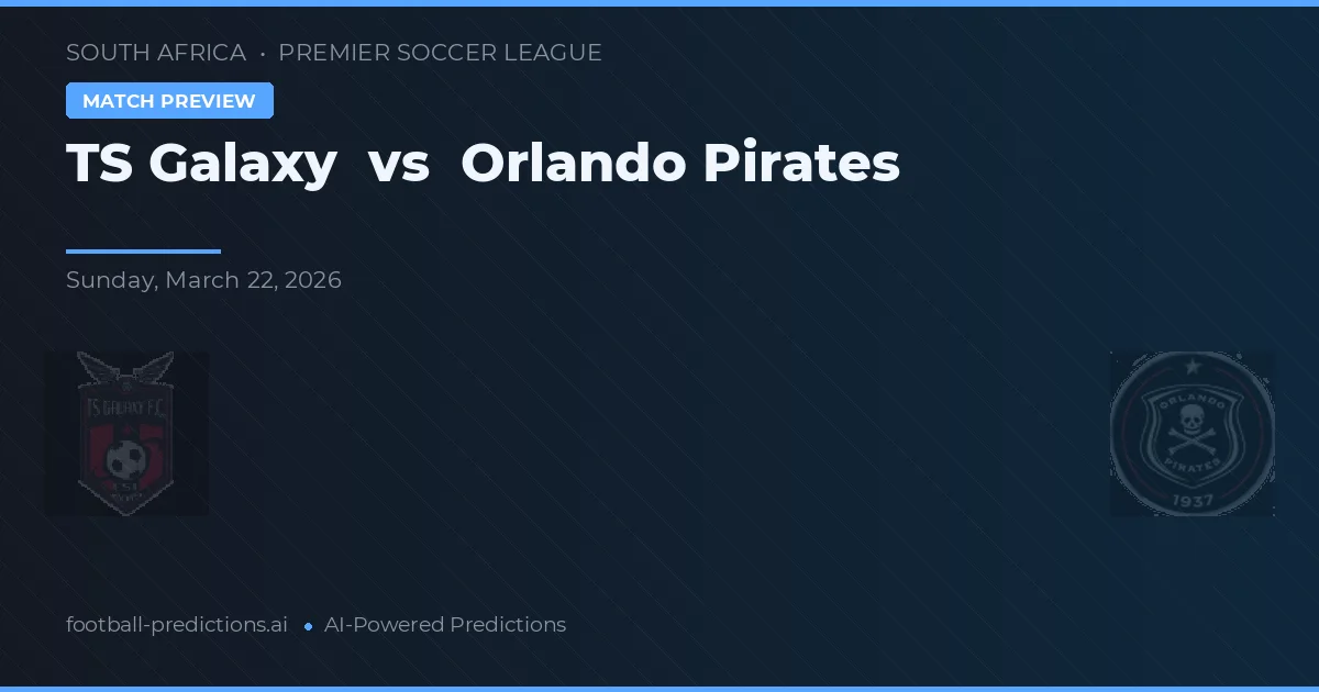 TS Galaxy vs Orlando Pirates — voorspelling en vooruitblik wedstrijd