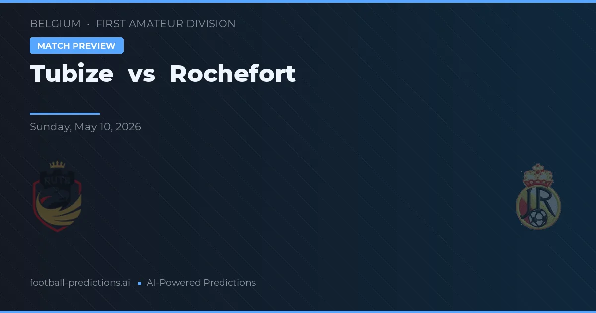 Tubize vs Rochefort — voorspelling en vooruitblik wedstrijd