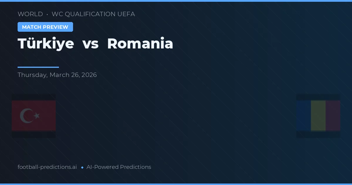 Turkije vs Roemenië — voorspelling en vooruitblik wedstrijd