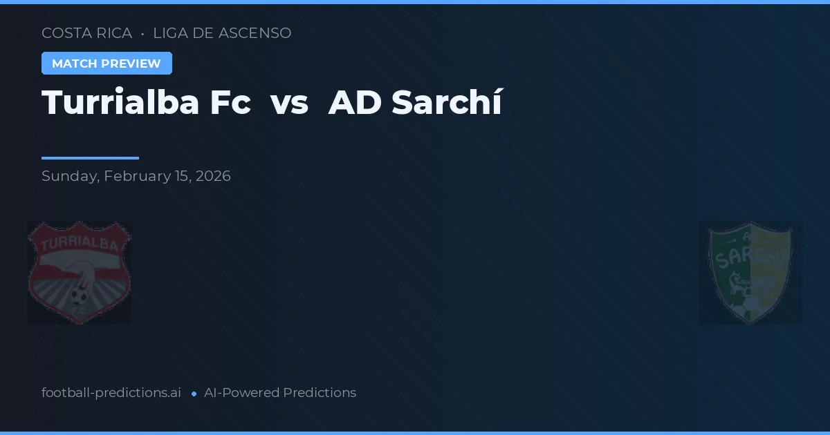 Turrialba FC vs AD Sarchí — voorspelling en vooruitblik wedstrijd