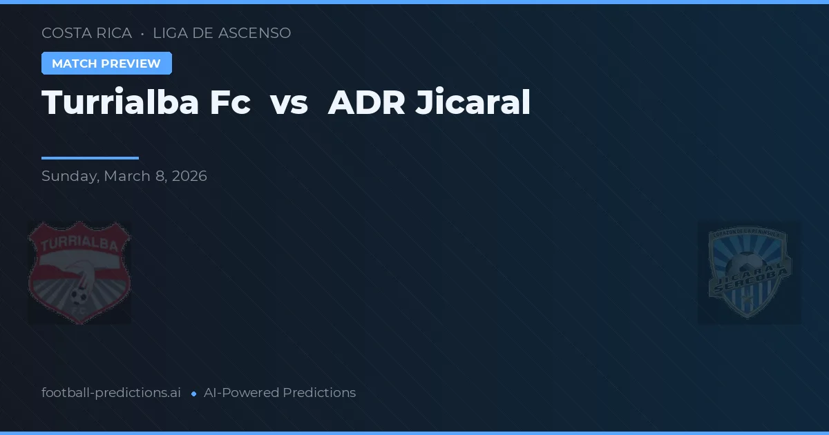 Turrialba FC vs ADR Jicaral — voorspelling en vooruitblik wedstrijd
