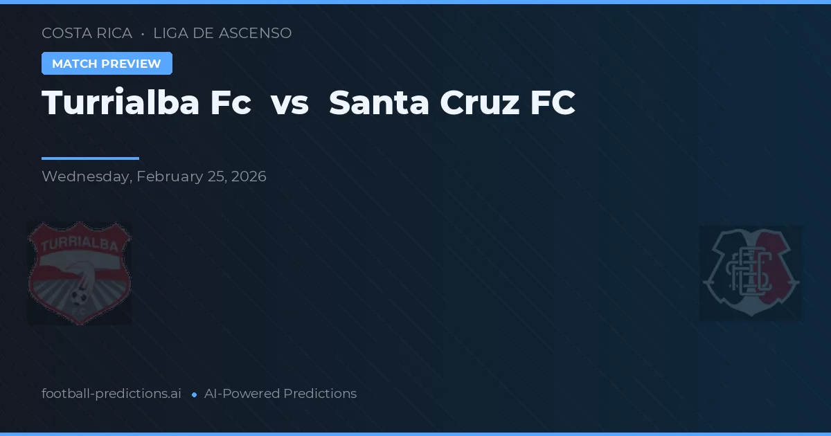 Turrialba FC vs Santa Cruz FC — voorspelling en vooruitblik wedstrijd