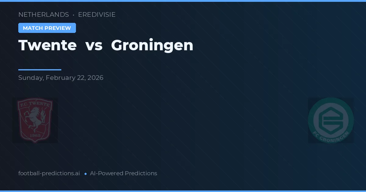 FC Twente vs Groningen — voorspelling en vooruitblik wedstrijd