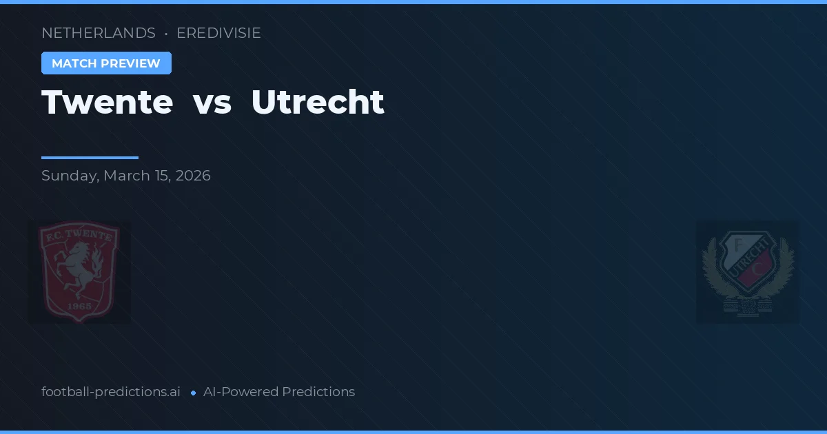 FC Twente vs Utrecht — voorspelling en vooruitblik wedstrijd