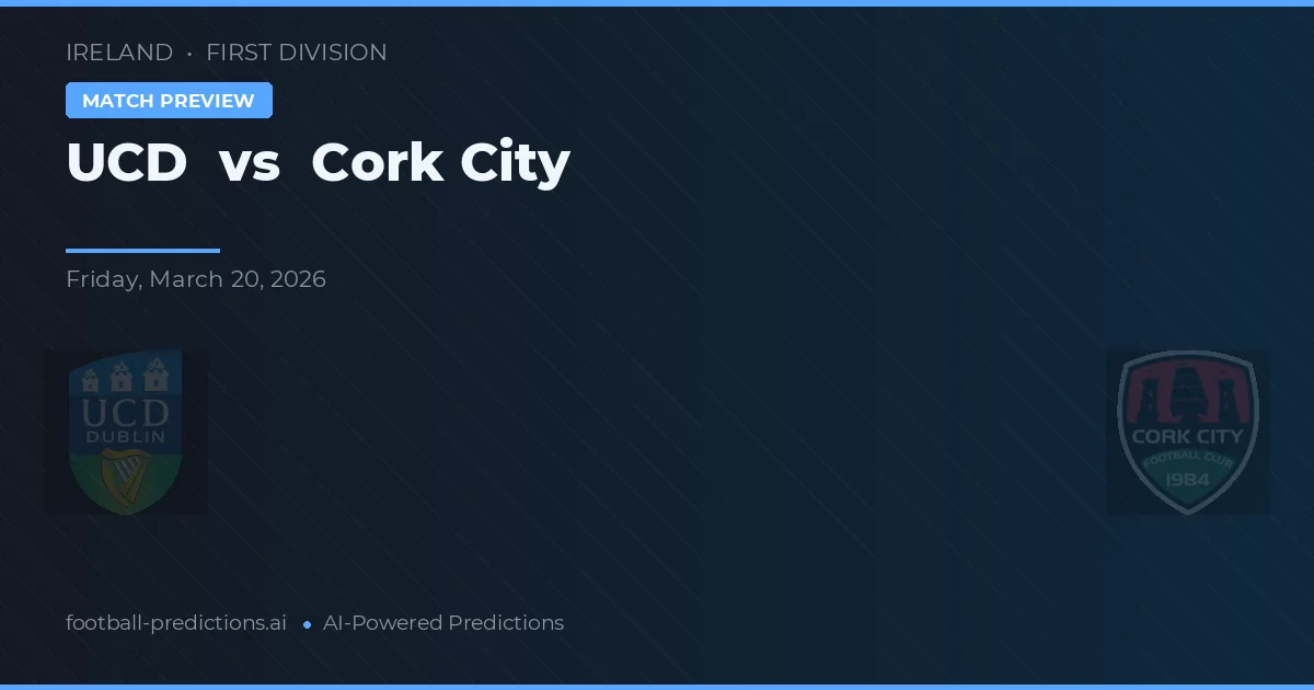 UCD vs Cork City — voorspelling en vooruitblik wedstrijd