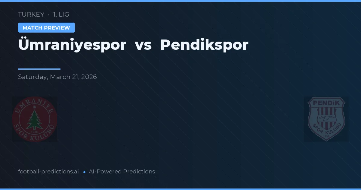 Ümraniyespor vs Pendikspor — voorspelling en vooruitblik wedstrijd