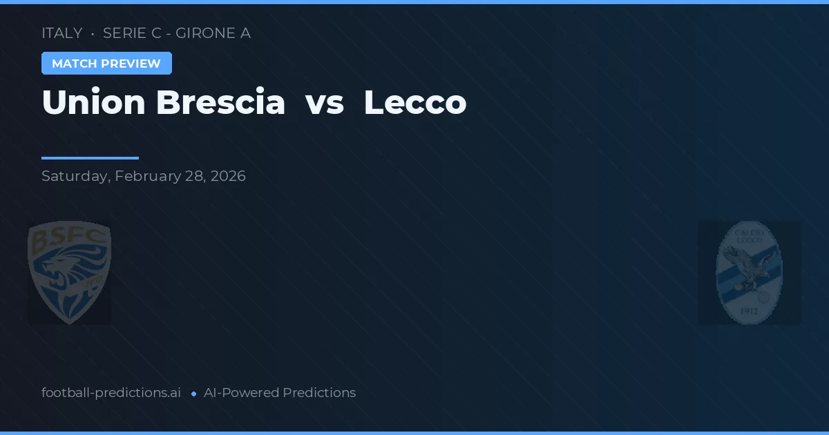 Union Brescia vs Lecco — voorspelling en vooruitblik wedstrijd