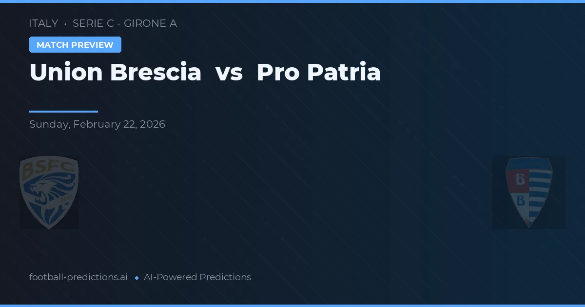 Union Brescia vs Pro Patria — voorspelling en vooruitblik wedstrijd
