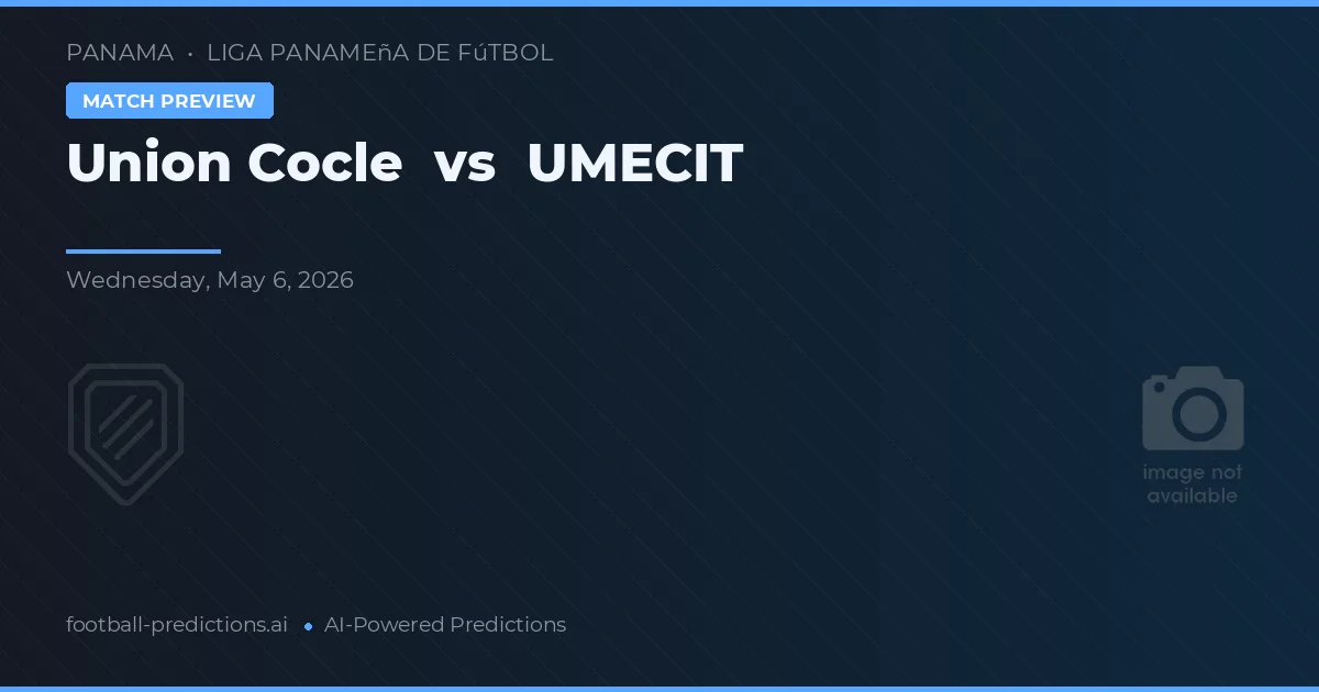 Union Coclé vs UMECIT — voorspelling en vooruitblik wedstrijd
