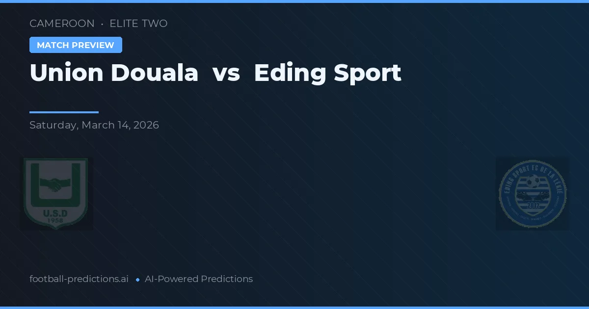 Union Douala vs Eding Sport — voorspelling en vooruitblik wedstrijd