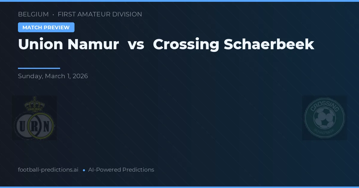 Union Namen vs Crossing Schaerbeek — voorspelling en vooruitblik wedstrijd