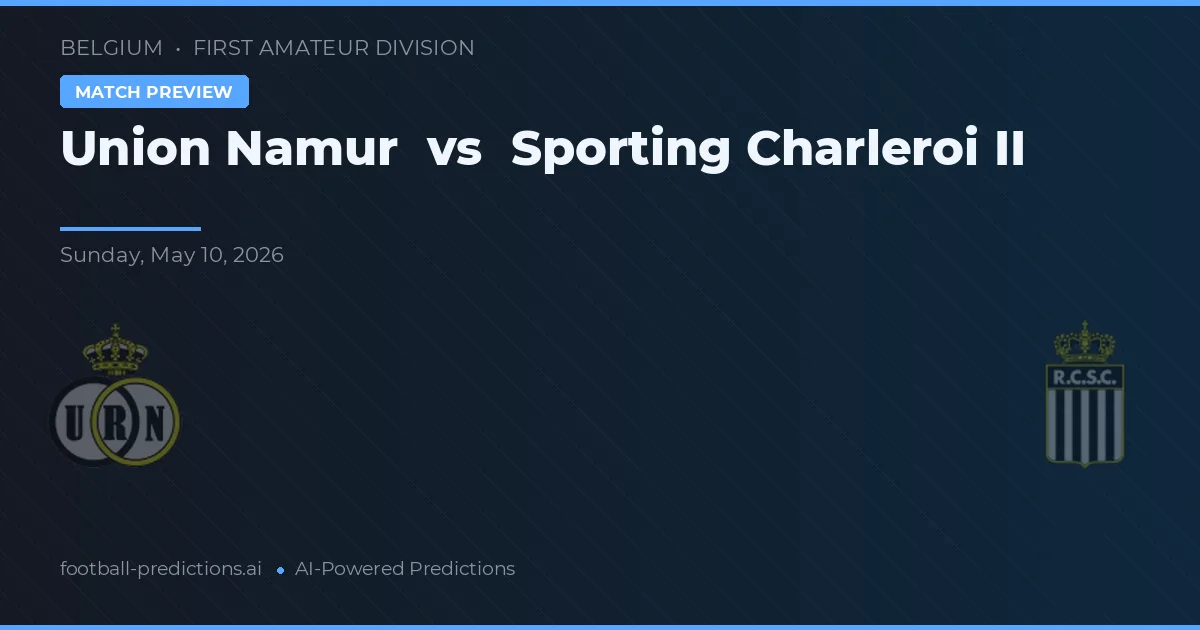 Union Namen vs Sporting Charleroi II — voorspelling en vooruitblik wedstrijd