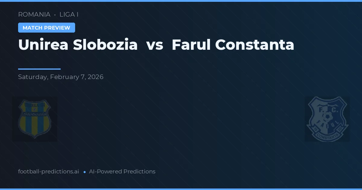Unirea Slobozia vs Farul Constanța — voorspelling en vooruitblik wedstrijd