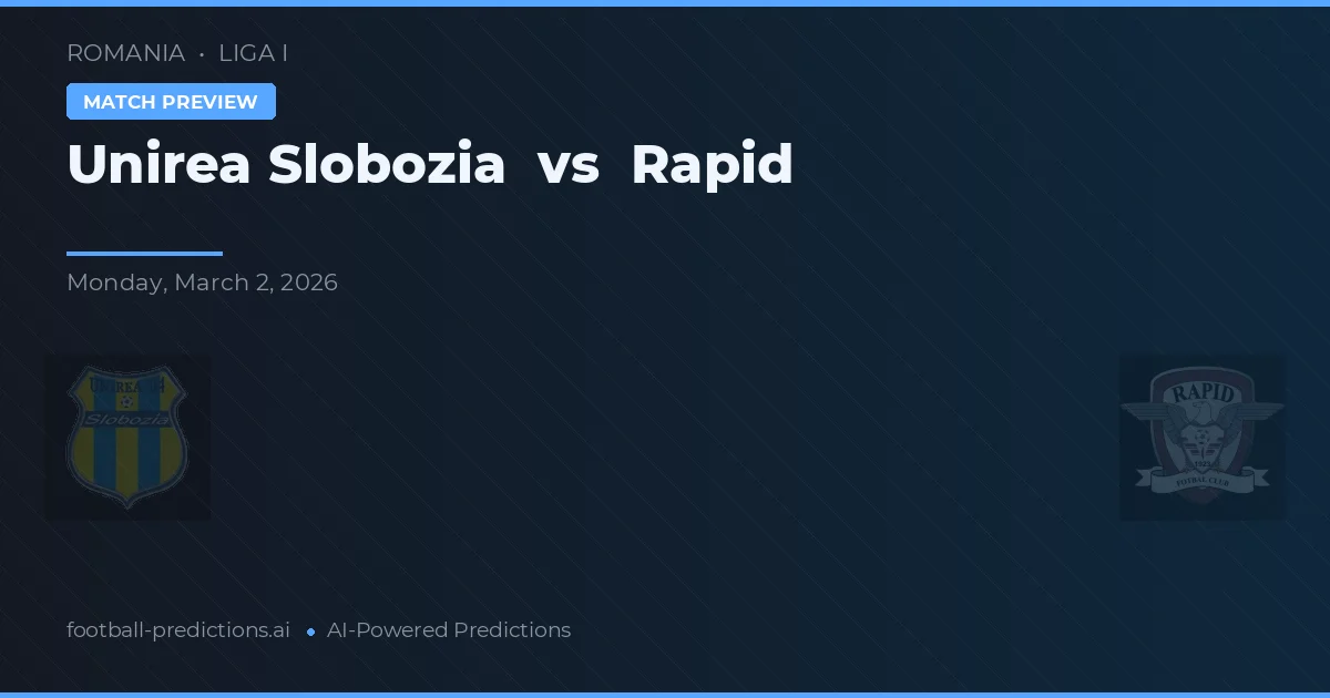 Unirea Slobozia vs Rapid — voorspelling en vooruitblik wedstrijd