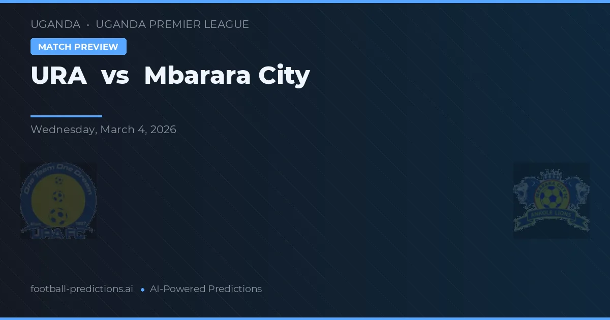 URA vs Mbarara City — voorspelling en vooruitblik wedstrijd