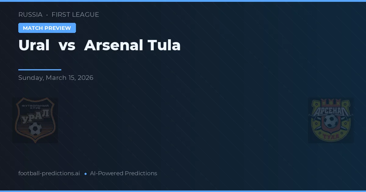 Ural vs Arsenal Tula — voorspelling en vooruitblik wedstrijd