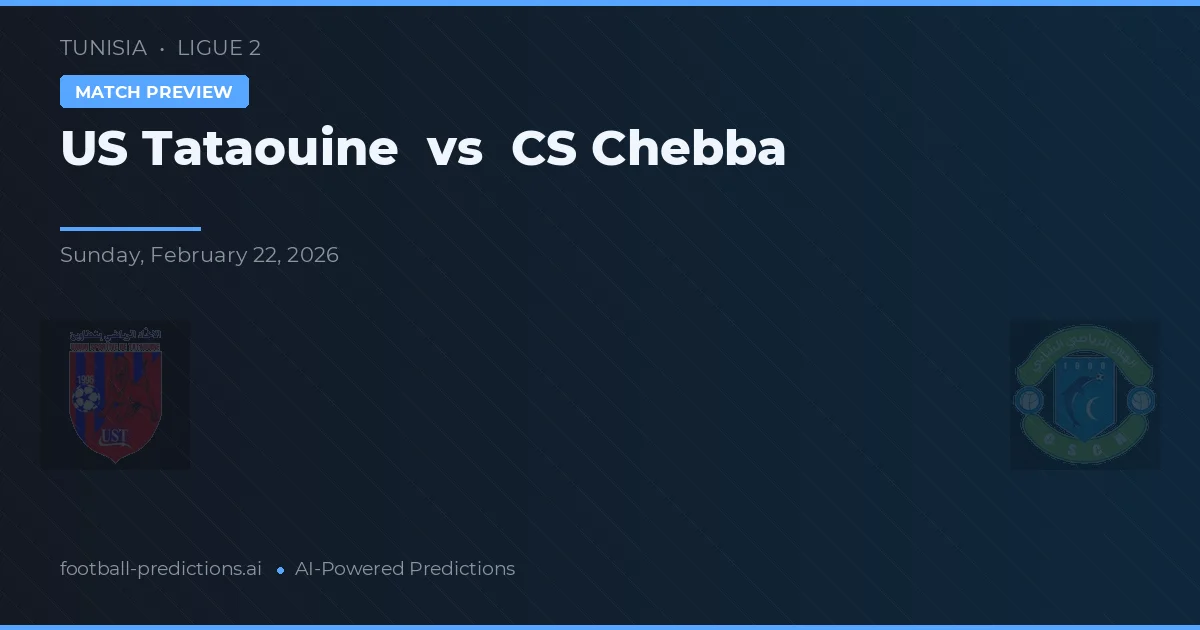 US Tataouine vs CS Chebba — voorspelling en vooruitblik wedstrijd